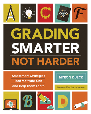 Grading Smarter, Not Harder: Assessment Strategies That Motivate Kids and Help Them Learn EBOOK