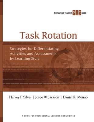 Task Rotation: Strategies for Differentiating Activities and Assessments by Learning Style (A Strategic Teacher PLC Guide)