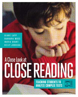A Close Look at Close Reading: Teaching Students to Analyze Complex Texts, Grades K–5 EBOOK