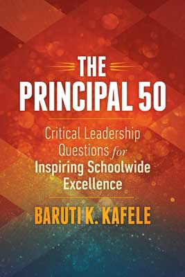 The Principal 50: Critical Leadership Questions for Inspiring Schoolwide Excellence EBOOK