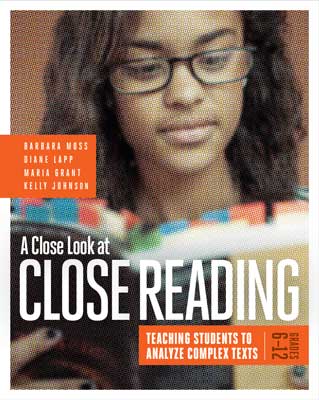 A Close Look at Close Reading: Teaching Students to Analyze Complex Texts, Grades 6-12 EBOOK
