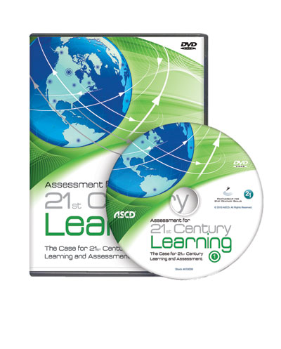 Assessment for 21st Century Learning Disc 1: The Case for 21st Century Learning and Assessment