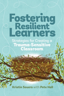 Fostering Resilient Learners: Strategies for Creating a Trauma-Sensitive Classroom EBOOK