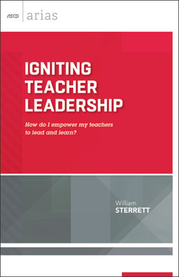 Igniting Teacher Leadership: How do I empower my teachers to lead and learn? (ASCD Arias) EBOOK