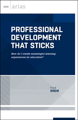 Professional Development That Sticks: How do I create meaningful learning experiences for educators? (ASCD Arias) EBOOK