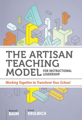 The Artisan Teaching Model for Instructional Leadership: Working Together to Transform Your School EBOOK