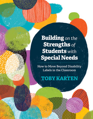 Building on the Strengths of Students with Special Needs: How to Move Beyond Disability Labels in the Classroom EBOOK