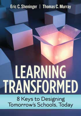 Learning Transformed: 8 Keys to Designing Tomorrow’s Schools, Today EBOOK