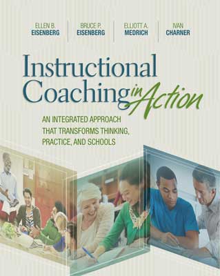 Instructional Coaching in Action: An Integrated Approach That Transforms Thinking, Practice, and Schools EBOOK