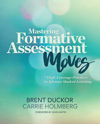 Mastering Formative Assessment Moves: 7 High-Leverage Practices to Advance Student Learning EBOOK