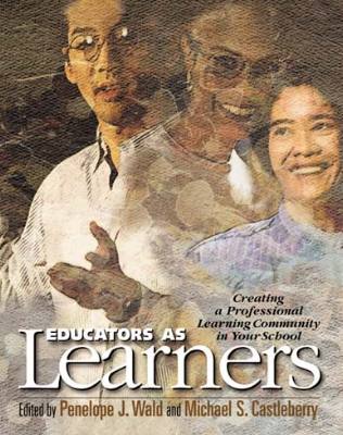 Educators as Learners: Creating a Professional Learning Community in Your School (EBOOK)