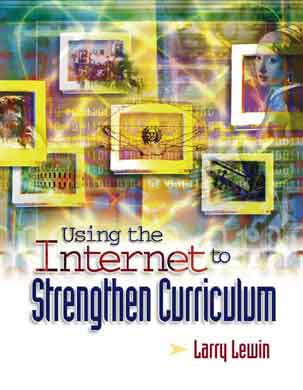 Using the Internet to Strengthen Curriculum (EBOOK)