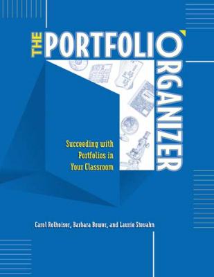 The Portfolio Organizer: Succeeding with Portfolios in Your Classroom  - Digital Edition