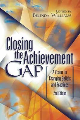 Closing the Achievement Gap: A Vision for Changing Beliefs and Practices, 2nd Ed (EBOOK)