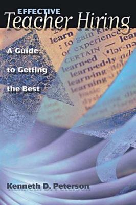 Effective Teacher Hiring: A Guide to Getting the Best (EBOOK)