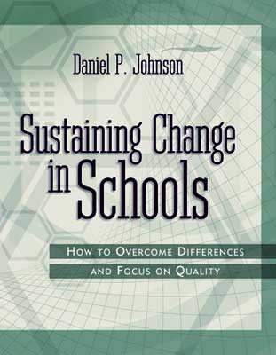  Sustaining Change in Schools: How to Overcome Differences and Focus on Quality (EBOOK)