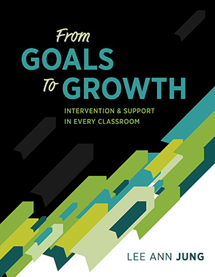 From Goals to Growth: Intervention & Support in Every Classroom EBOOK