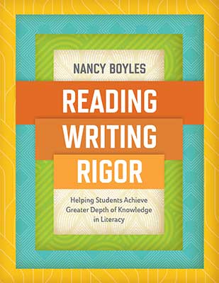 Reading, Writing, and Rigor: Helping Students Achieve Greater Depth of Knowledge in Literacy