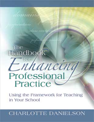 The Handbook for Enhancing Professional Practice: Using the Framework for Teaching in Your School (EBOOK)