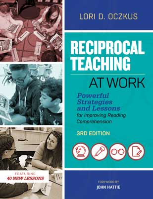 Reciprocal Teaching at Work: Powerful Strategies and Lessons for Improving Reading Comprehension, 3rd Edition