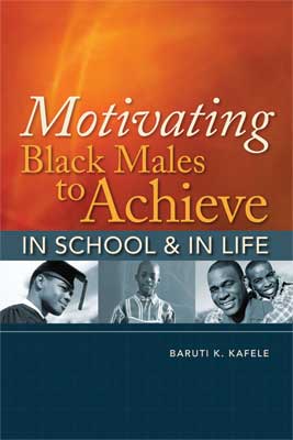 Motivating Black Males to Achieve in School and in Life (EBOOK)