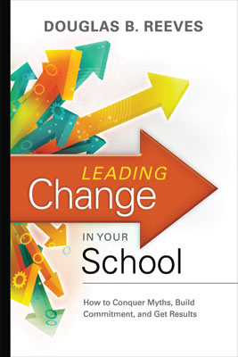 Leading Change in Your School: How to Conquer Myths, Build Commitment, and Get Results (EBOOK)