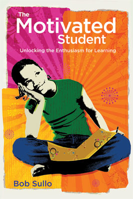 The Motivated Student: Unlocking the Enthusiasm for Learning (EBOOK)