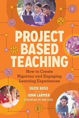 Project Based Teaching: How to Create Rigorous and Engaging Learning Experiences EBOOK