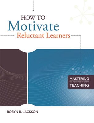 How to Motivate Reluctant Learners (Mastering the Principles of Great Teaching series) EBOOK