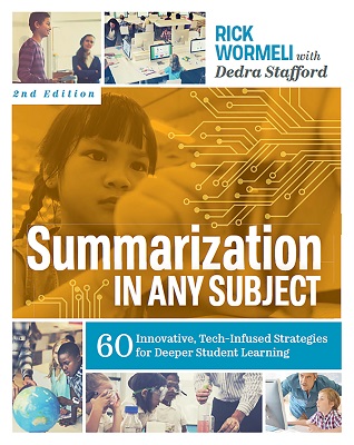 Summarization in Any Subject: 60 Innovative, Tech-Infused Strategies for Deeper Student Learning, 2nd Edition