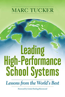 Leading High-Performance School Systems: Lessons from the World’s Best