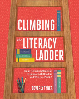 Climbing the Literacy Ladder: Small-Group Instruction to Support All Readers and Writers, PreK–5 EBOOK