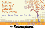 Building Teachers’ Capacity for Success: Instructional Coaching Essentials (Reimagined) [PDO]