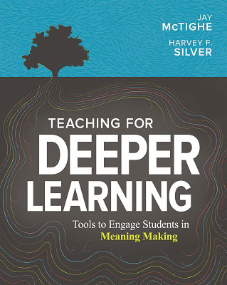 Teaching for Deeper Learning: Tools to Engage Students in Meaning Making