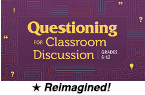 Questioning for Classroom Discussion: Grades 6-12 (Reimagined) [PDO]
