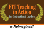 FIT Teaching in Action for Instructional Leaders (Reimagined)
