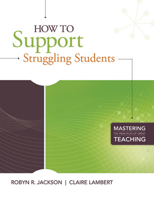 How to Support Struggling Students (Mastering the Principles of Great Teaching series)