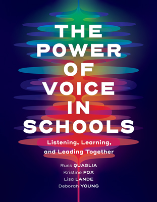 The Power of Voice in Schools: Listening, Learning, and Leading Together EBOOK