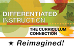 Differentiated Instruction: The Curriculum Connection (Reimagined)