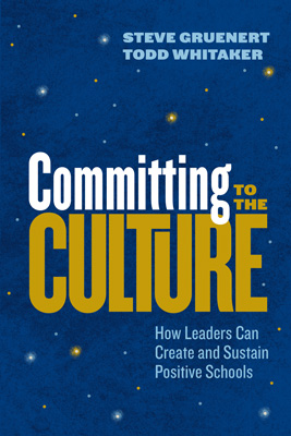 Committing to the Culture: How Leaders Can Create and Sustain Positive Schools