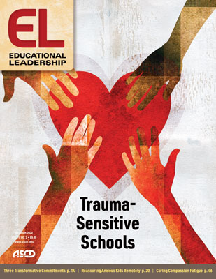 Educational Leadership October 2020 Trauma-Sensitive Schools