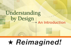 Understanding by Design: An Introduction, 2nd Edition (Reimagined)