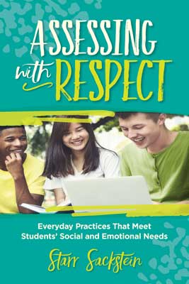 Assessing with Respect: Everyday Practices That Meet Students’ Social and Emotional Needs