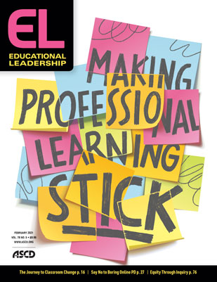 Educational Leadership February 2021 Making Professional Learning Stick