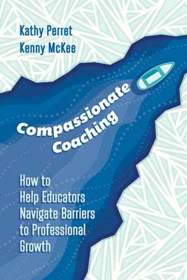 Compassionate Coaching: How to Help Educators Navigate Barriers to Professional Growth