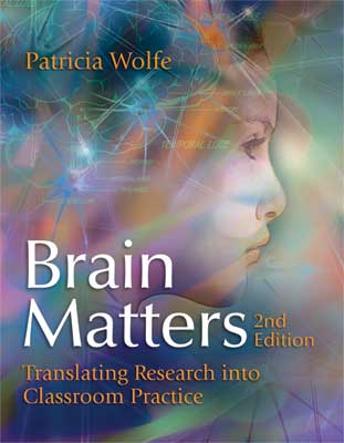 Brain Matters: Translating Research into Classroom Practice (2nd Edition)
