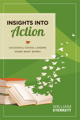 Insights into Action: Successful School Leaders Share What Works