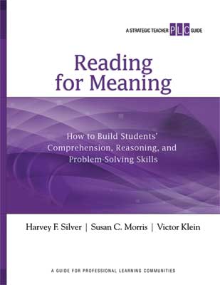 Reading for Meaning: How to Build Students' Comprehension, Reasoning, and Problem-Solving Skills (A Strategic Teacher PLC Guide)