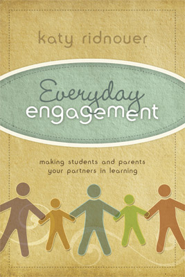Everyday Engagement: Making Students and Parents Your Partners in Learning