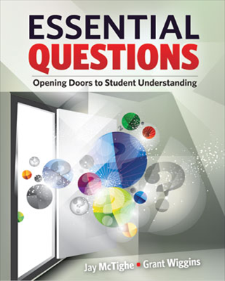 Essential Questions: Opening Doors to Student Understanding EBOOK